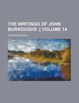 The Writings of John Burroughs [V 1-20