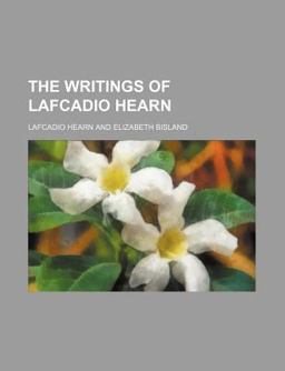 The Writings of Lafcadio Hearn