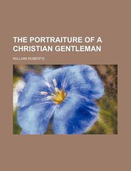 The Portraiture of a Christian Gentleman