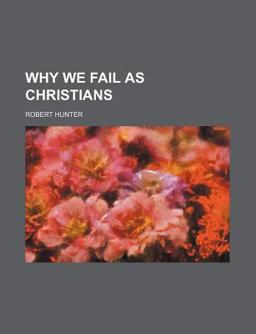 Why We Fail As Christians