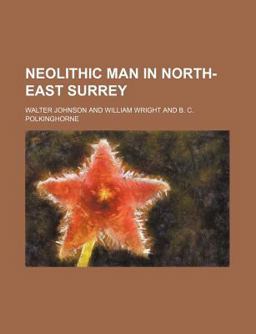 Neolithic Man in North-East Surrey