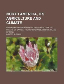 North America, Its Agriculture and Climate