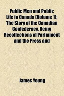 Public Men and Public Life in Canad