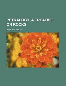 Petralogy a Treatise on Rocks