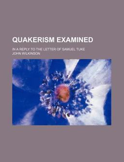 Quakerism Examined