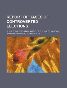 Report of Cases of Controverted Elections