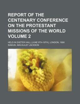 Report of the Centenary Conference on the Protestant Missions of the World