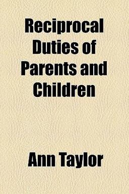 Reciprocal Duties of Parents and Children Reciprocal Duties of Parents and Children