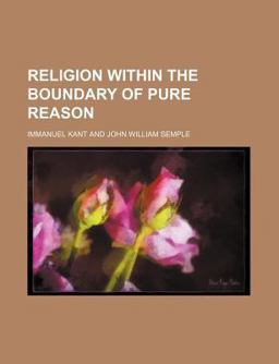 Religion Within the Boundary of Pure Reason
