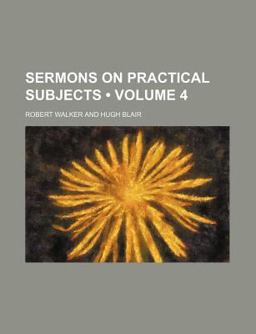 Sermons on Practical Subjects