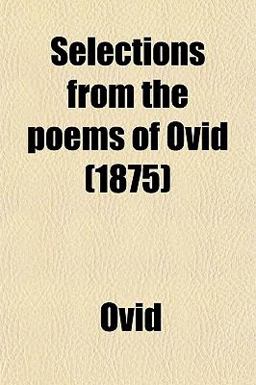 Selections from the Poems of Ovid