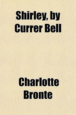 Shirley, by Currer Bell