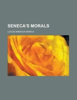 Seneca's Morals, by Way of Abstract