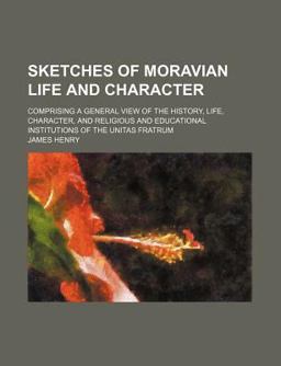 Sketches of Moravian Life and Character