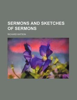 Sermons and Sketches of Sermons