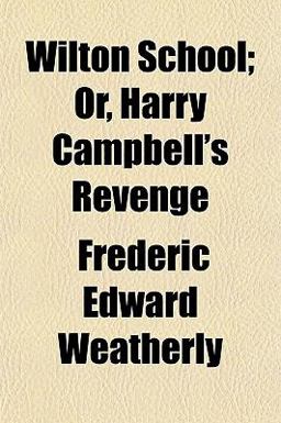 Wilton School; or, Harry Campbell's Revenge