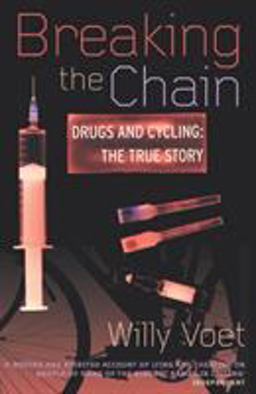 Breaking the Chain Drugs and Cycling: the True Story  9780224061179 Front Cover