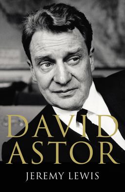 David Astor  9780224090902 Front Cover