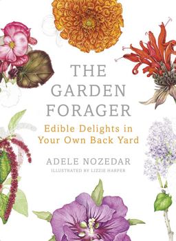 Garden Forager Edible Delights in Your Own Back Yard  9780224098892 Front Cover