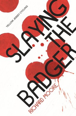 Slaying the Badger  9780224099868 Front Cover
