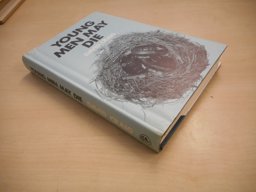 Young Men May Die Young Men May Die