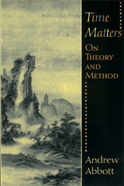Time Matters On Theory and Method  9780226001036 Front Cover