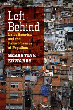 Left Behind Latin America and the False Promise of Populism  9780226004662 Front Cover