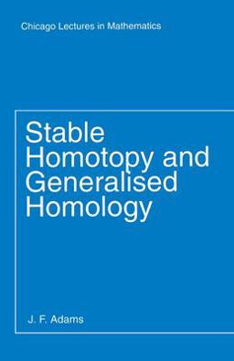 Stable Homotopy and Generalised Homology  9780226005249 Front Cover