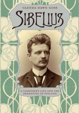 Sibelius A Composer's Life and the Awakening of Finland  9780226005478 Front Cover