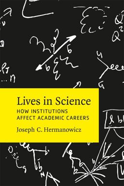 Lives in Science How Institutions Affect Academic Careers  9780226005645 Front Cover