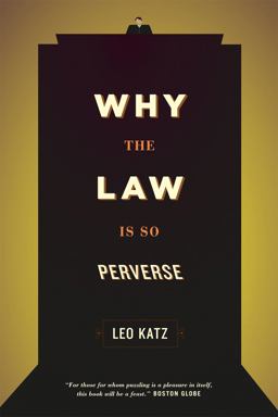 Why the Law Is So Perverse  9780226005812 Front Cover