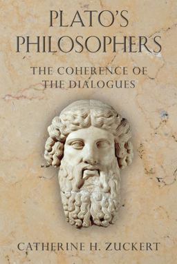 Plato's Philosophers The Coherence of the Dialogues  9780226007748 Front Cover