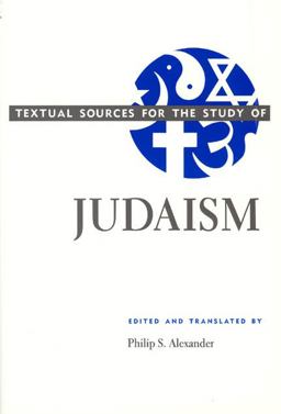 Textual Sources for the Study of Judaism  9780226012971 Front Cover