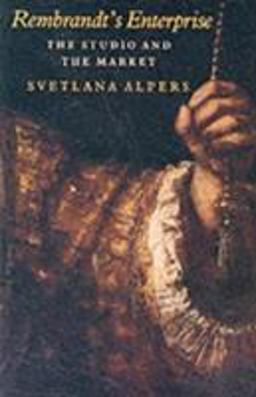 Rembrandt's Enterprise The Studio and the Market  9780226015187 Front Cover