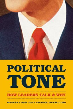 Political Tone How Leaders Talk and Why 1st 2013 9780226023151 Front Cover