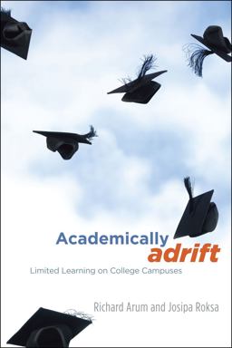 Academically Adrift Limited Learning on College Campuses  9780226028569 Front Cover