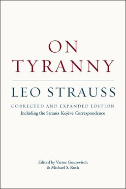 On Tyranny Corrected and Expanded Edition, Including the Strauss-Kojï¿½ve Correspondence  9780226030135 Front Cover