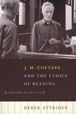 J. M. Coetzee and the Ethics of Reading Literature in the Event  9780226031170 Front Cover