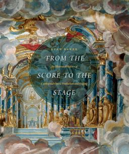 From the Score to the Stage An Illustrated History of Continental Opera Production and Staging  9780226035086 Front Cover