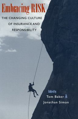 Embracing Risk The Changing Culture of Insurance and Responsibility  9780226035192 Front Cover