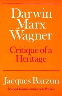 Darwin, Marx, Wagner Critique of a Heritage 2nd 9780226038599 Front Cover