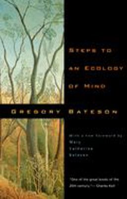 Steps to an Ecology of Mind Collected Essays in Anthropology, Psychiatry, Evolution, and Epistemology  9780226039053 Front Cover