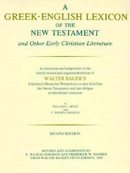 Greek-English Lexicon of the New Testament and Other Early Christian Literature 2nd 9780226039329 Front Cover