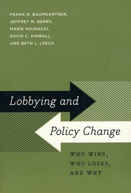 Lobbying and Policy Change Who Wins, Who Loses, and Why  9780226039459 Front Cover