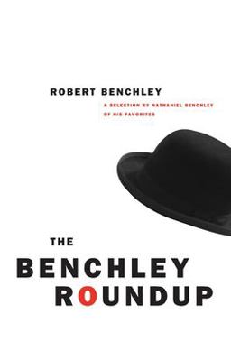 Benchley Roundup A Selection by Nathaniel Benchley of His Favorites  9780226042183 Front Cover