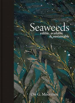Seaweeds Edible, Available, and Sustainable  9780226044361 Front Cover