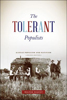 Tolerant Populists, Second Edition Kansas Populism and Nativism 2nd 9780226054087 Front Cover