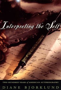 Interpreting the Self Two Hundred Years of American Autobiography  9780226054483 Front Cover