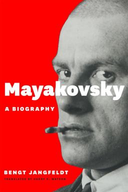 Mayakovsky A Biography  9780226056975 Front Cover
