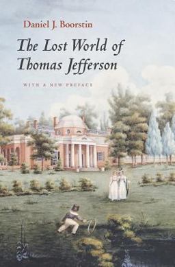 Lost World of Thomas Jefferson  9780226064970 Front Cover